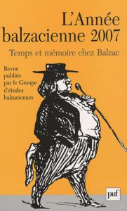L'Année balzacienne N° 8/2007 : Balzac, la mémoire et le temps - Didier Béatrice - Bertini Mariolina Bongiovanni -