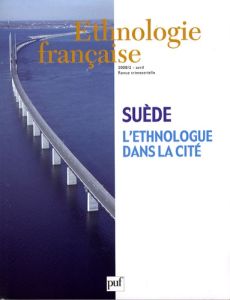 Ethnologie française N° 2, Avril 2008 : Sverige-Suède. L'ethnologue dans la cité - Segalen Martine - Borie Gisèle - Privat Jean-Marie