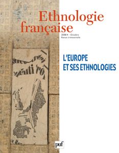 Ethnologie française N° 4, Octobre-Décembre 2008 : L'Europe et ses ethnologies - Segalen Martine - Augustins Georges - Barbichon Gu