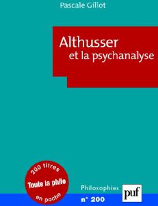 Althusser et la psychanalyse - Gillot Pascale