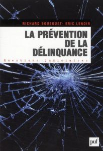 La prévention de la délinquance - Lenoir Eric - Bousquet Richard - Dubois Dominique