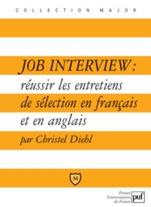 Job Interview : réussir les entretiens de sélection en français et en anglais - Diehl Christel