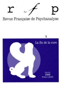 Revue Française de Psychanalyse Tome 72 N° 1, Janvier 2008 : La fin de la cure - Bayle Gérard - Angelergues Jacques - Papageorgiou