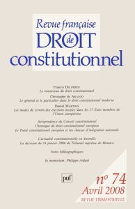 Revue française de Droit constitutionnel N° 74, Avril 2008 - Delpérée Francis - Gay Laurence - Bon Pierre - Bes