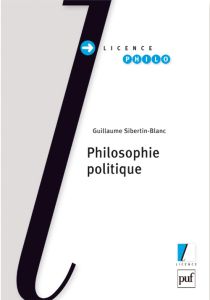 Philosophie politique. XIXe-XXe siècles - Sibertin-Blanc Guillaume