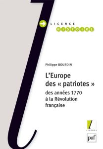 L'Europe des "patriotes", des années 1770 à la Révolution française - Bourdin Philippe