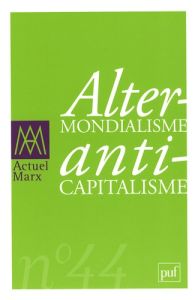 Actuel Marx N° 44, 2e semestre 2008 : Altermondialisme, anticapitalisme - Bidet Jacques - Duménil Gérard