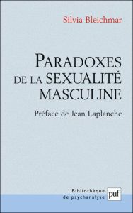 Paradoxes de la sexualité masculine - Bleichmar Silvia - Lagache Elisabeth - Leibovici M