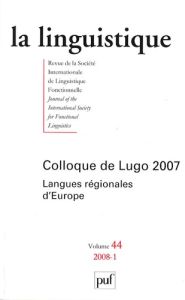 La linguistique N° 44/2008-1 : Colloque de Lugo 2007. Langues régionales d'Europe - Walter Henriette - Herreras José Carlos - Montes L
