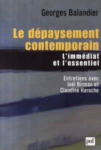 Le dépaysement contemporain. L'immédiat et l'essentiel - Balandier Georges - Birman Joël - Haroche Claudine
