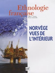 Ethnologie française N° 2, Avril-Juin 2009 : Norvège, vues de l'intérieur - Chevalier Sophie - Lien Marianne Elisabeth - Melhu