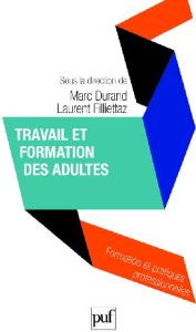 Travail et formation des adultes - Durand Marc - Filliettaz Laurent