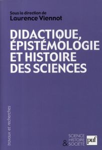 Didactique, épistémologie et histoire des sciences. Penser l'enseignement - Viennot Laurence - Grataloup Christian - Besson Ug