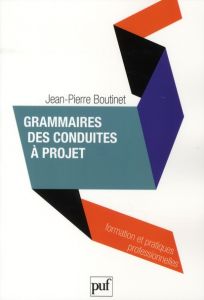 Grammaires des conduites à projet - Boutinet Jean-Pierre