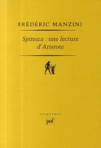 Spinoza : une lecture d'Aristote - Manzini Frédéric