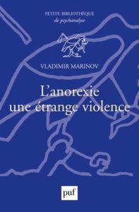 L'anorexie, une étrange violence - Marinov Vladimir