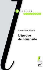 L'époque de Bonaparte - Boudon Jacques-Olivier