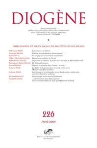 Diogène N° 226, Avril 2009 : Philosophie et islam dans les sociétés musulmanes - Bidar Abdennour - Mestiri Soumaya - Grandguillaume