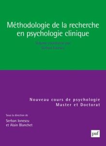 Méthodologie de la recherche en psychologie clinique - Ionescu Serban - Blanchet Alain