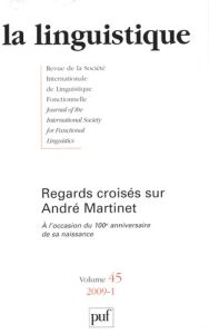 La linguistique N° 45-1 : Regards croisés sur André Martinet - Feuillard Colette