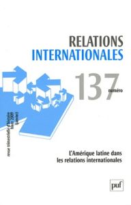Relations internationales N° 137, printemps (janvier-mars) 2009 : L'Amérique latine dans les relatio - Marès Antoine