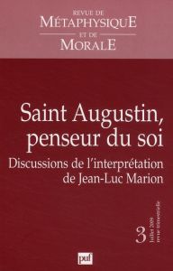 Revue de Métaphysique et de Morale N° 3, juillet 2009 : Saint-Augustin, penseur du soi. Discussions - Falque Emmanuel