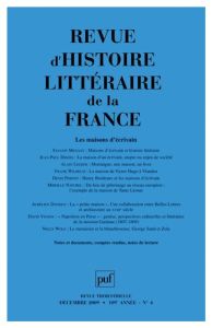 Revue d'histoire littéraire de la France N° 4 : Les maisons d'écrivain - Menant Sylvie - Dekiss Jean-Paul - Legros Alain -