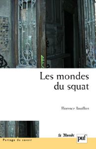Les mondes du squat. Anthropologie d'un habitat précaire - Bouillon Florence - Agier Michel