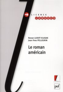 Le roman américain - Pellegrin Jean-Yves - Ludot-Vlasak Ronan