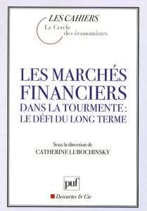 Les marchés financiers dans la tourmente : le défi du long terme - Lubochinsky Catherine - Lorenzi Jean-Hervé - Elbaz