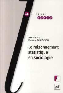 Le raisonnement statistique en sociologie - Selz Marion - Maillochon Florence