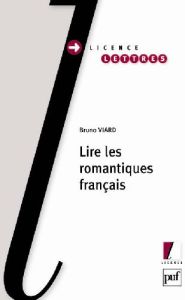 Lire les romantiques français - Viard Bruno