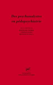 Des psychanalystes en pédopsychiatrie - Cramer Bertrand - Eliez Stéphan - Solca Benvenuto