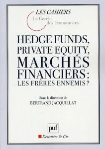 Hedge funds, private equity, marchés financiers : les frères ennemis ? - Jacquillat Bertrand