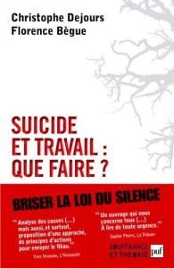 Suicide au travail : que faire ? - Dejours Christophe - Begue Florence