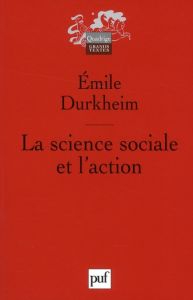 La science sociale et l'action - Durkheim Emile - Filloux Jean-Claude