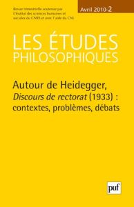 Les études philosophiques N° 2, Avril 2010 : Autour de Heidegger, Discours de rectorat (1933) : cont - Sommer Christian - Bambach Charles - Bultmann Rudo