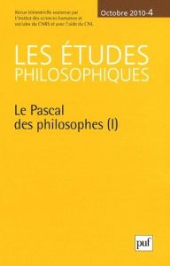 Les études philosophiques N° 4, Octobre 2010 : Le Pascal des philosophes (1) - Olivo Gilles - Pécharman Martine - Buzon Frédéric
