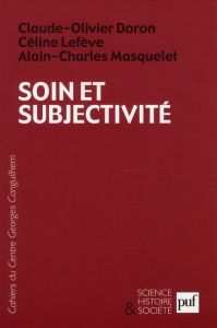Soin et subjectivité - Doron Claude-Olivier - Lefève Céline - Masquelet A