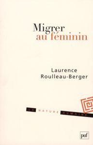 Migrer au féminin - Roulleau-Berger Laurence