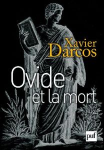 Ovide et la mort - Darcos Xavier