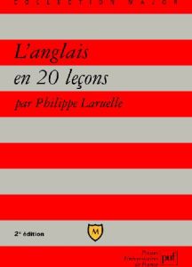 L'anglais en 20 leçons. 2e édition - Laruelle Philippe