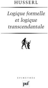 Logique formelle et logique transcendantale. Essai d'une critique de la raison logique, 6e édition - Husserl Edmund - Bachelard Suzanne