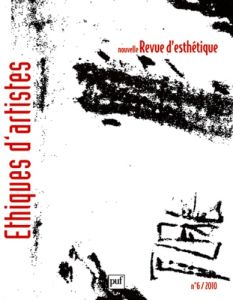 Nouvelle revue d'esthétique N° 6/2010 : Ethiques d'artistes - Talon-Hugon Carole
