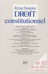 Revue française de Droit constitutionnel N° 82, Avril 2010 : Une nouvelle Ve république ? - Levade Anne - Chabrot Christophe - Philippe Xavier