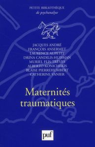 Maternités traumatiques - André Jacques - Ansermet François - Candilis-Huism