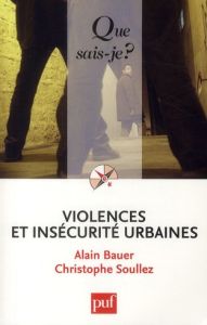 Violences et insécurité urbaines. 12e édition - Bauer Alain - Soullez Christophe