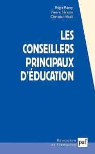 Les conseillers principaux d'éducation. 5e édition - Rémy Régis - Sérazin Pierre - Vitali Christian - M