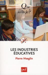 Les industries éducatives - Moeglin Pierre