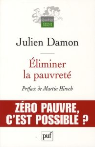 Eliminer la pauvreté - Damon Julien - Hirsch Martin